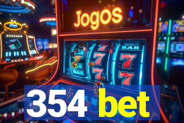 354 bet